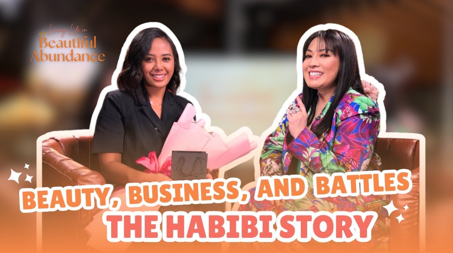 Living Life in Beautiful Abundance Episode 4 | Beauty, Business and Battles: The HABIBI Story Living Life in Beautiful Abundance Episode 4 | Beauty, Business and Battles: The HABIBI Story