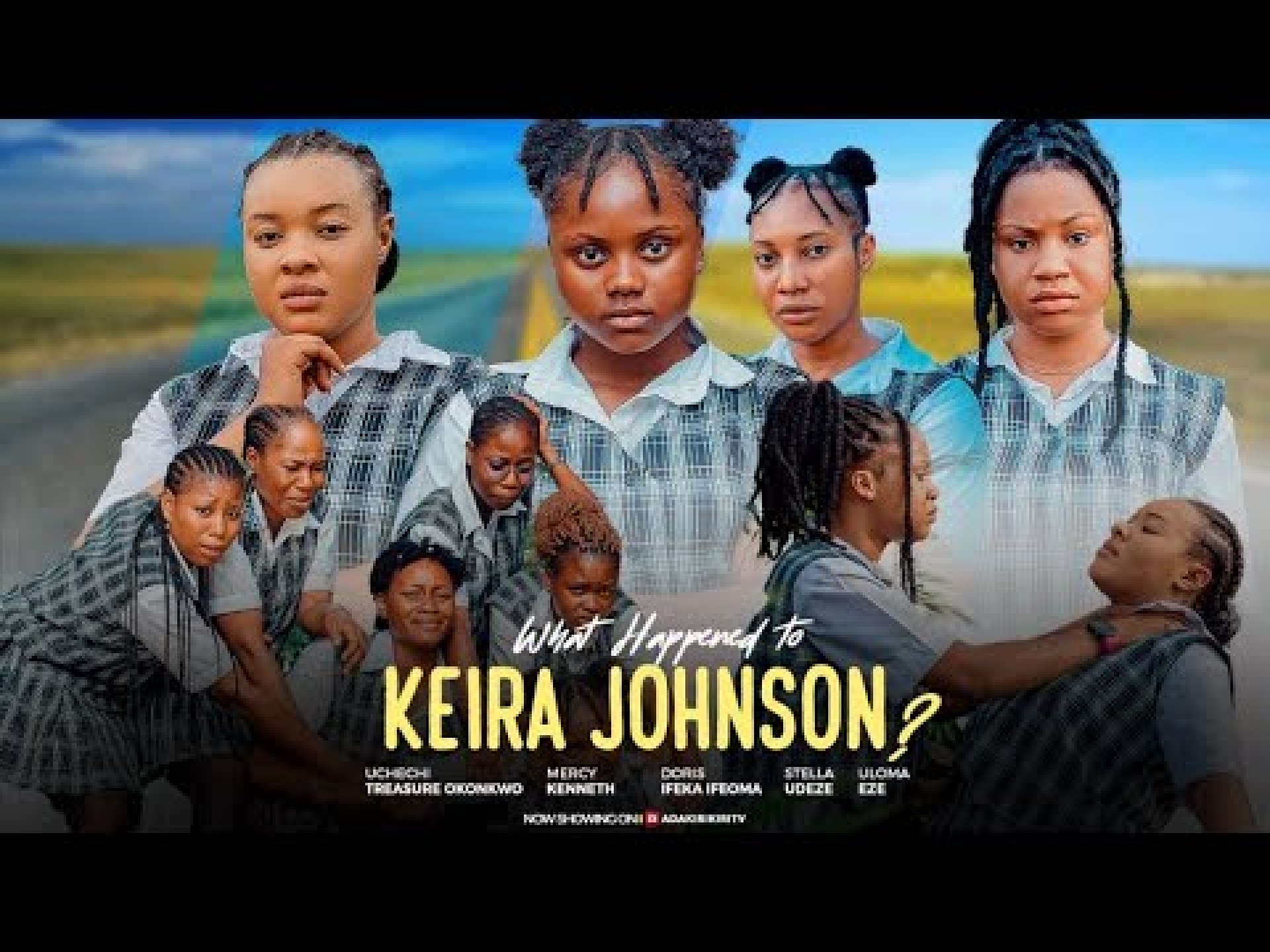 WHAT HAPPENED TO KEIRA Johnson -MERCY KENNETH,STELLA UDEZE,DORIS IFEKA, UCHECHI TREASURE Adakirikiri WHAT HAPPENED TO KEIRA Johnson -MERCY KENNETH,STELLA UDEZE,DORIS IFEKA, UCHECHI TREASURE Adakirikiri
