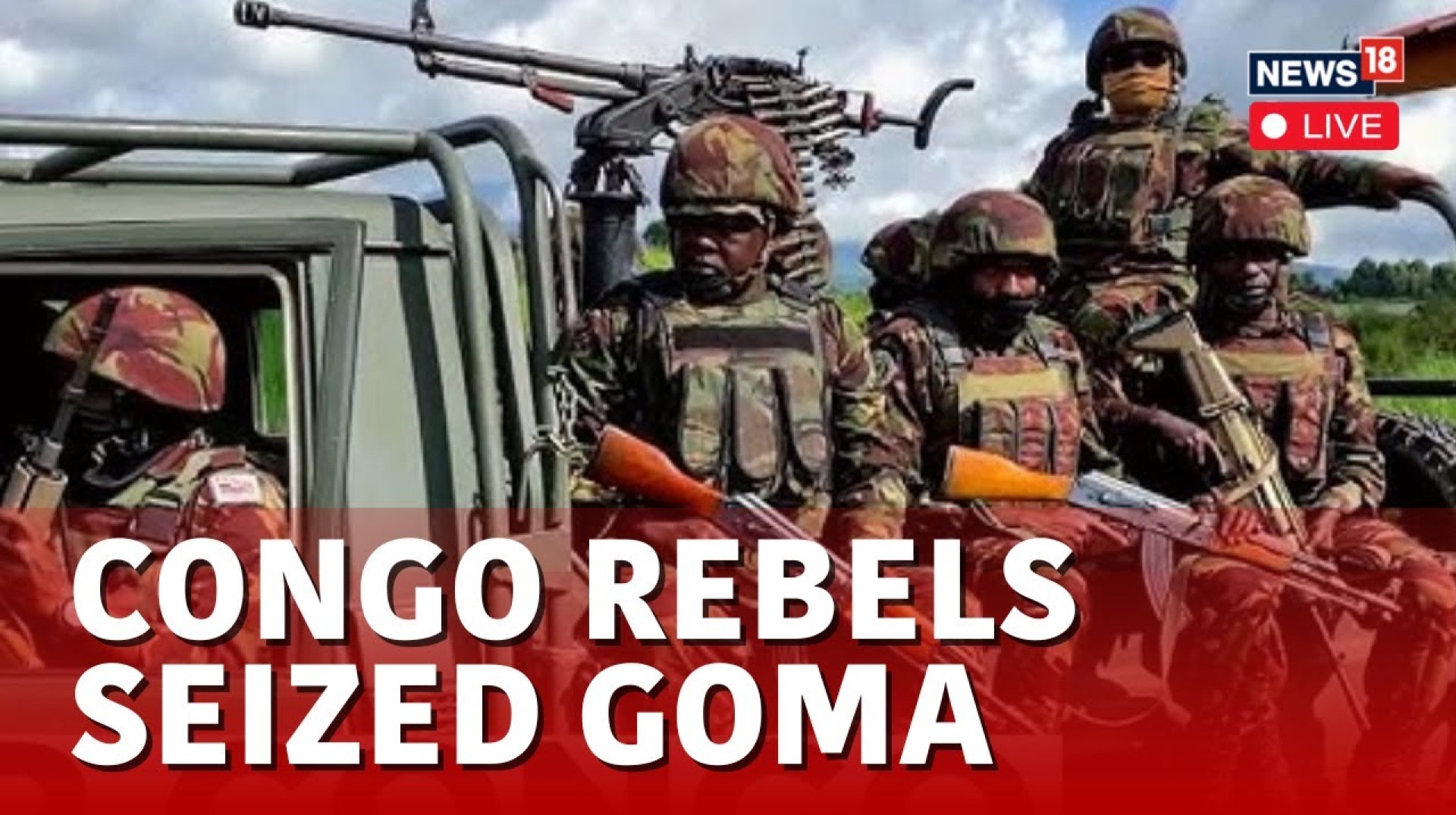 Congo M23 Goma | Congo M23 Rebels | Congo M23 News | Congo M23 Today | M23 Rebels Seized Goma | N18G Congo M23 Goma | Congo M23 Rebels | Congo M23 News | Congo M23 Today | M23 Rebels Seized Goma | N18G
