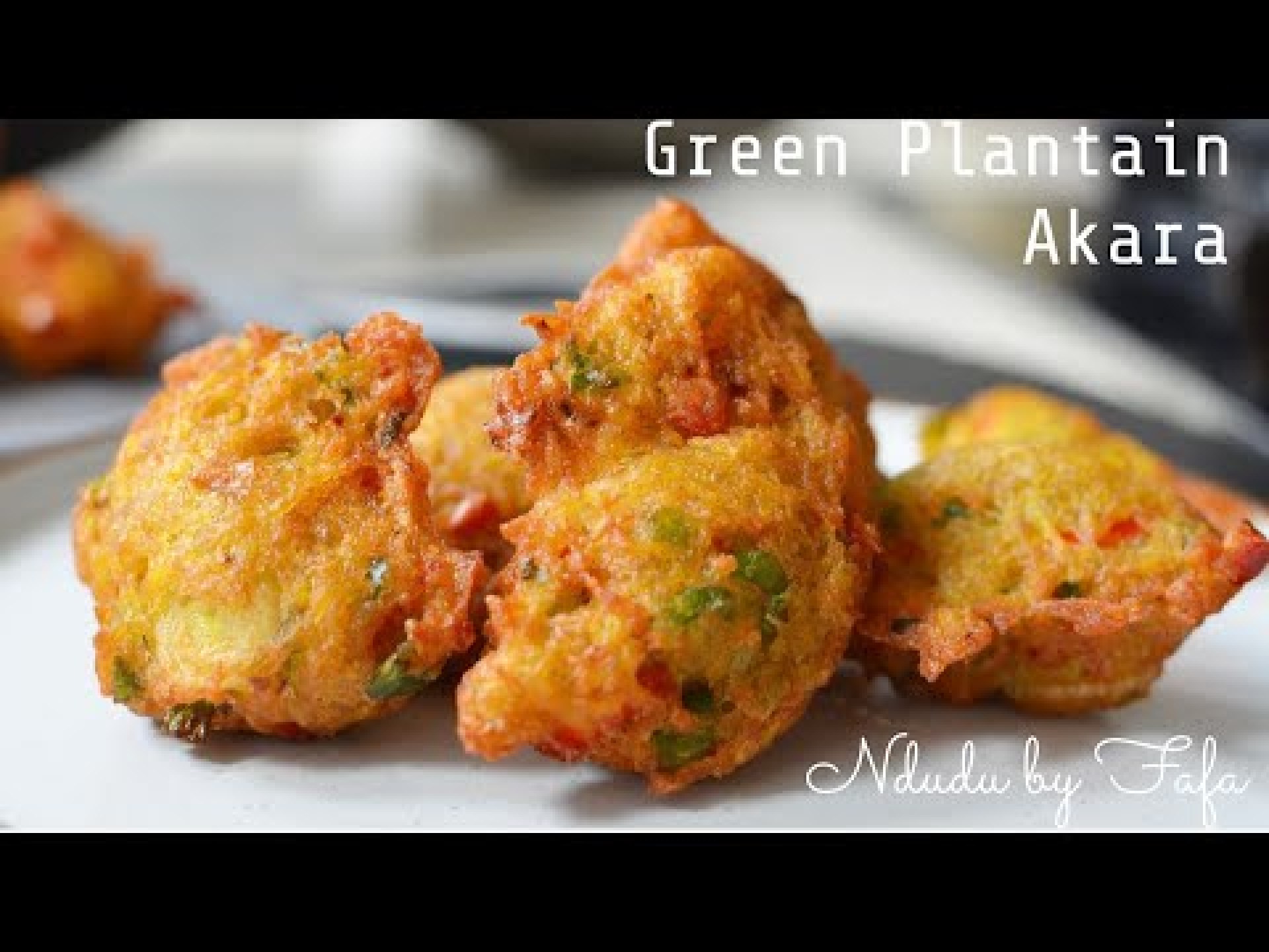 THE FIRST EVER GREEN PLANTAIN AKARA RECIPE – Ndudu by Fafa THE FIRST EVER GREEN PLANTAIN AKARA RECIPE – Ndudu by Fafa