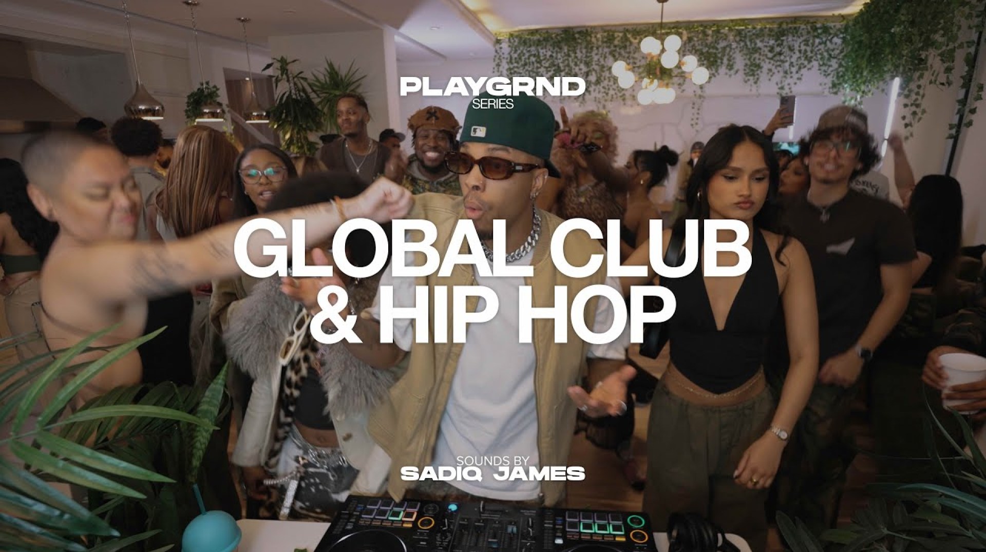 PLAYGRND SERIES | SADIQ JAMES | GLOBAL CLUB, HIP HOP & DANCEHALL PLAYGRND SERIES | SADIQ JAMES | GLOBAL CLUB, HIP HOP & DANCEHALL