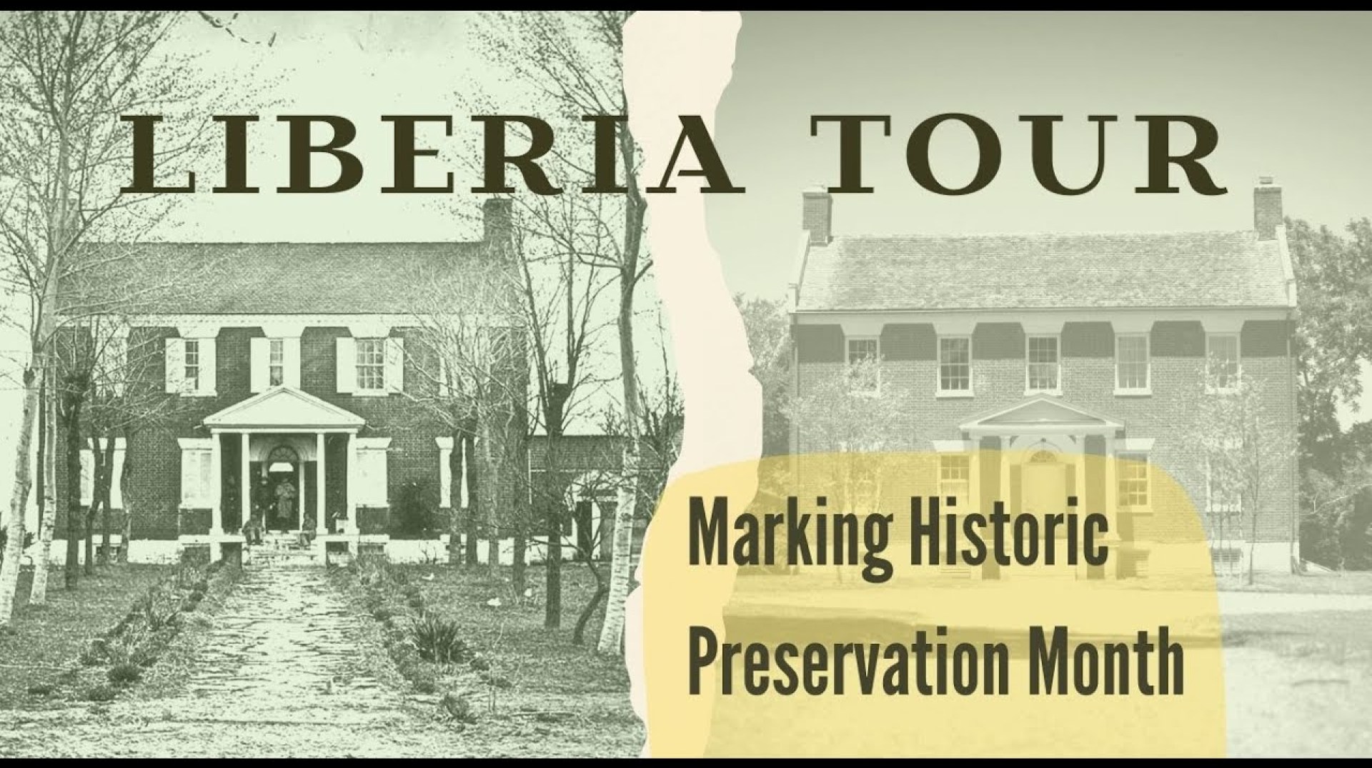 Liberia Tour: Honoring Historic Preservation Month Liberia Tour: Honoring Historic Preservation Month