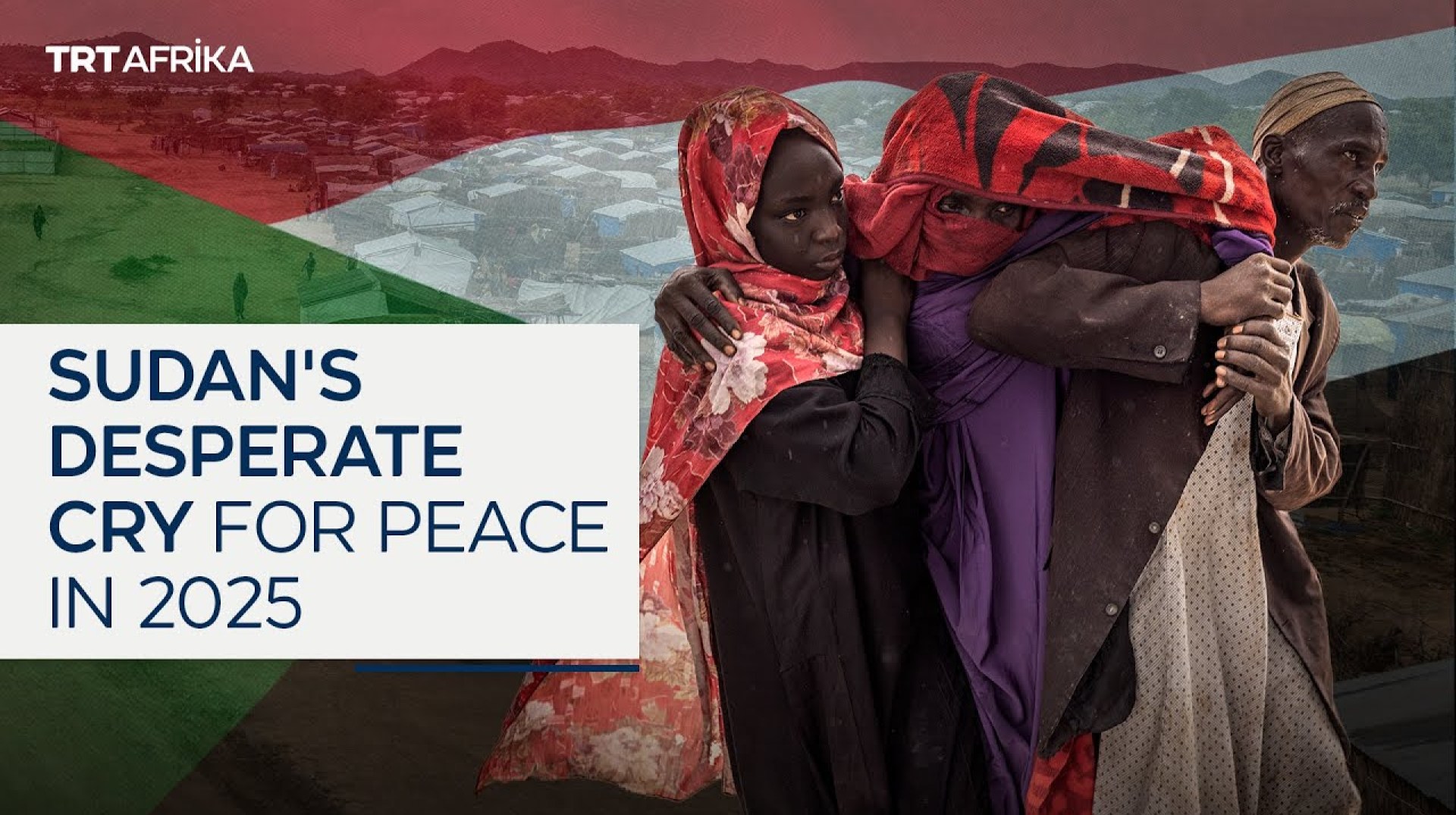 Sudan's Cry For Peace As War Rages Sudan's Cry For Peace As War Rages