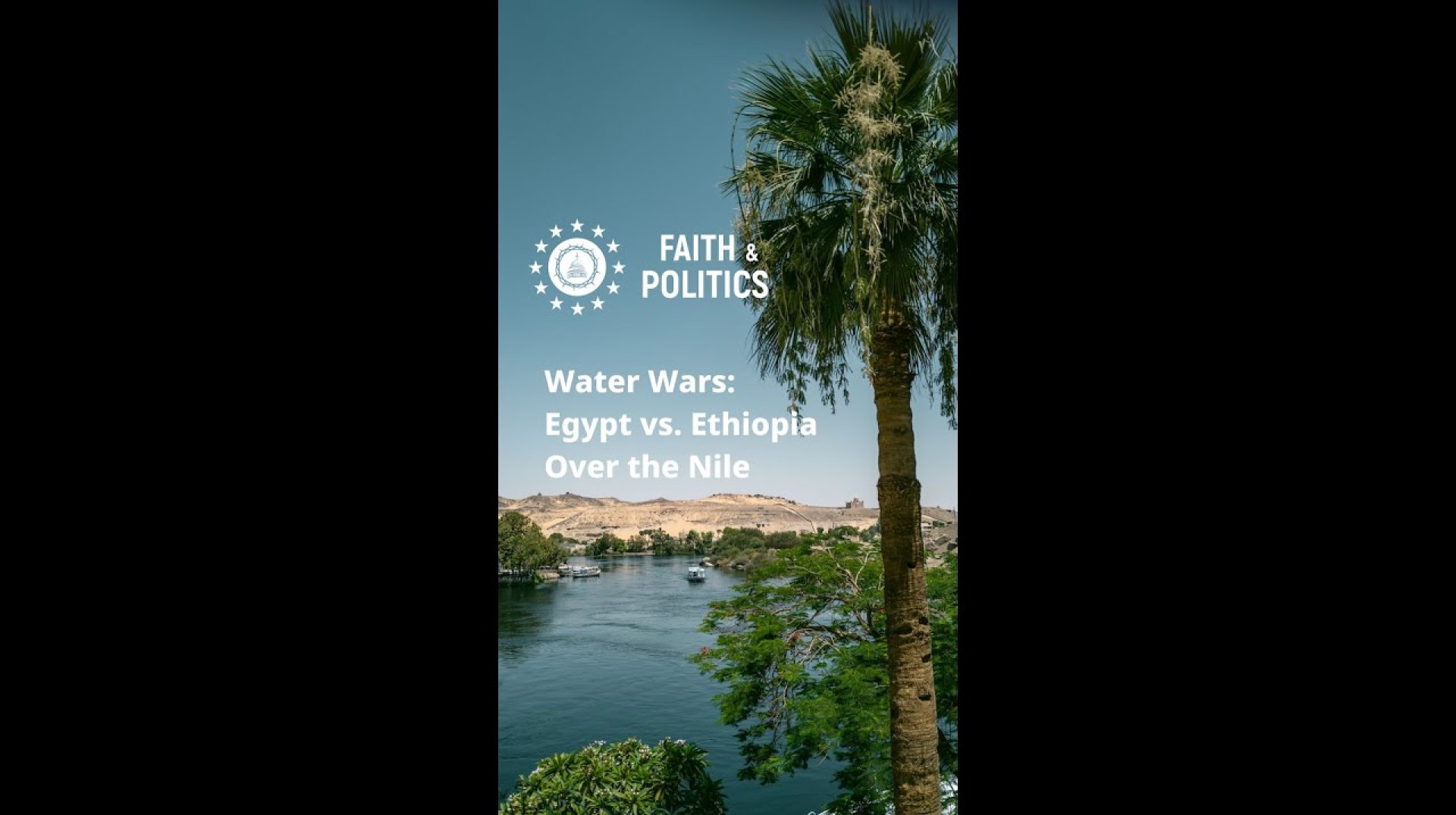 Water Wars: Egypt vs. Ethiopia Over the Nile | Todd McFarland on Faith & Politics Water Wars: Egypt vs. Ethiopia Over the Nile | Todd McFarland on Faith & Politics