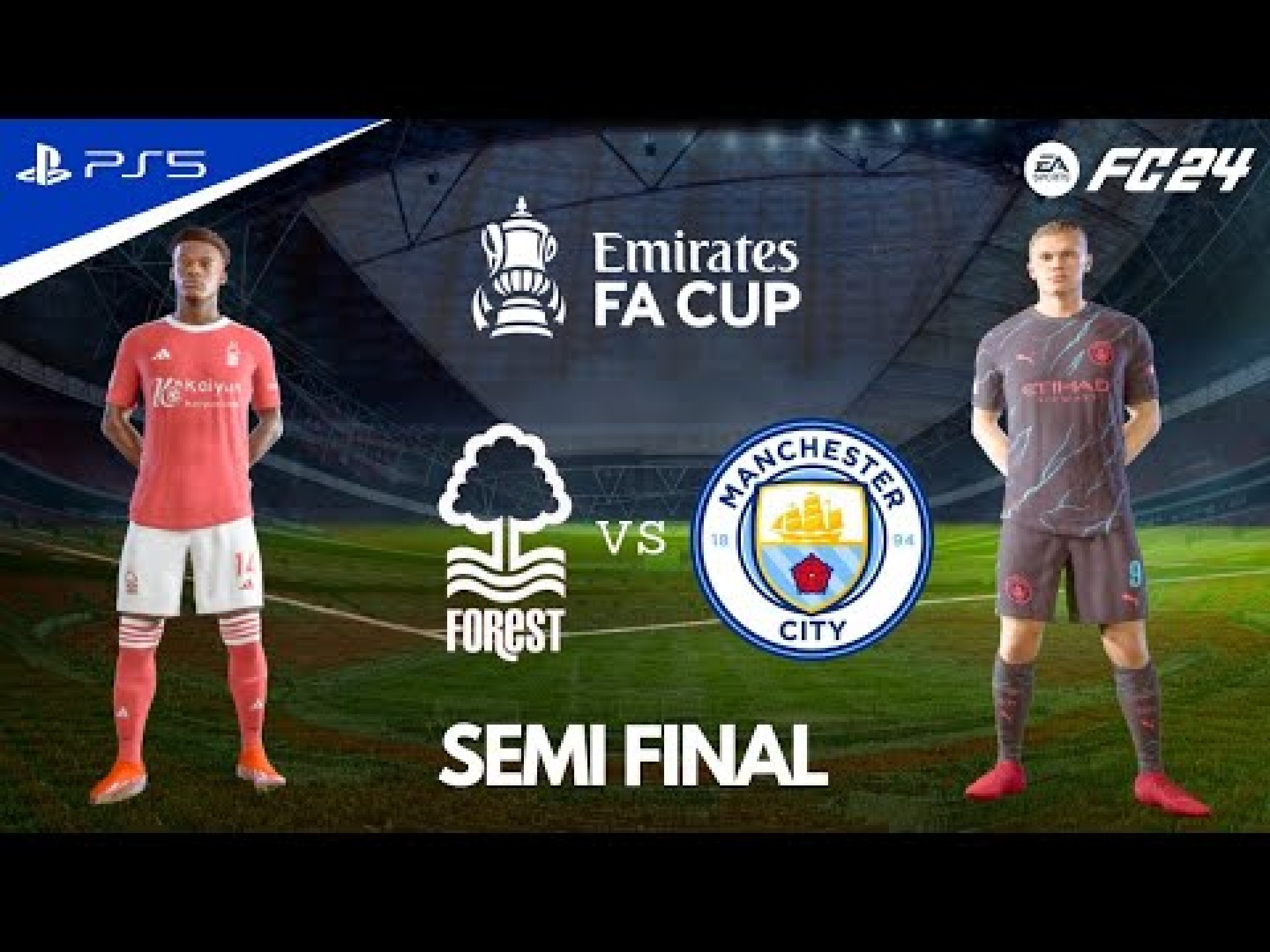 FC 24 – Nottingham Forest vs. Manchester City | EMIRATES FA CUP 24/25 SEMI FINAL FULL MATCH | PS5 FC 24 – Nottingham Forest vs. Manchester City | EMIRATES FA CUP 24/25 SEMI FINAL FULL MATCH | PS5