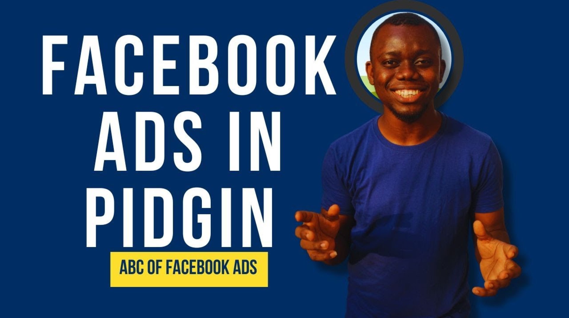 HOW TO RUN FACEBOOK ADS IN PIDGIN HOW TO RUN FACEBOOK ADS IN PIDGIN