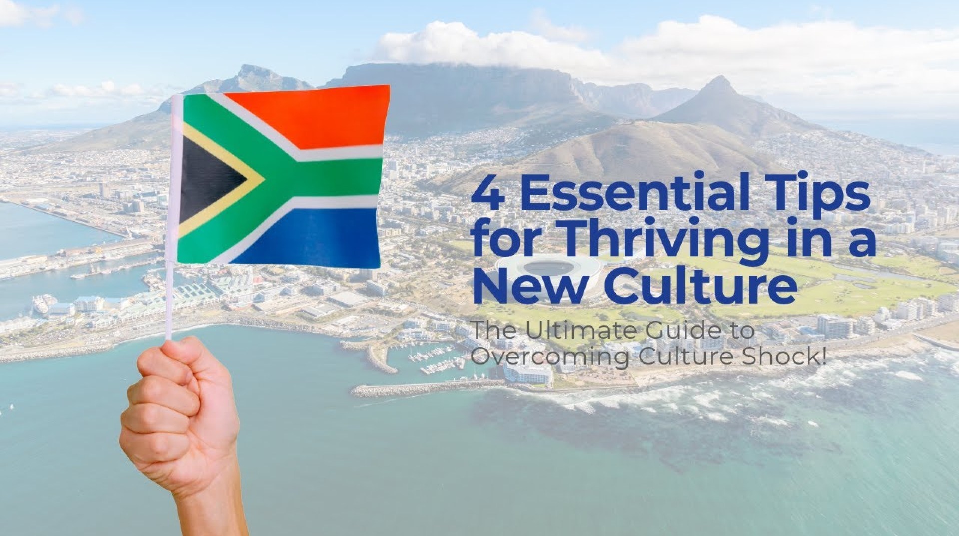 4 Essential Tips for Thriving in a New Culture | South Africa 4 Essential Tips for Thriving in a New Culture | South Africa