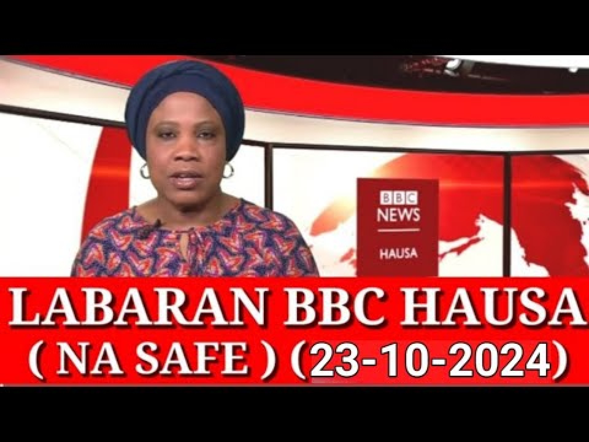BBC HAUSA LABARAN YAU NA SAFE 23/10/2024 #bbc Hausa Shirin safe 23-10-2024 BBC HAUSA LABARAN YAU NA SAFE 23/10/2024 #bbc Hausa Shirin safe 23-10-2024