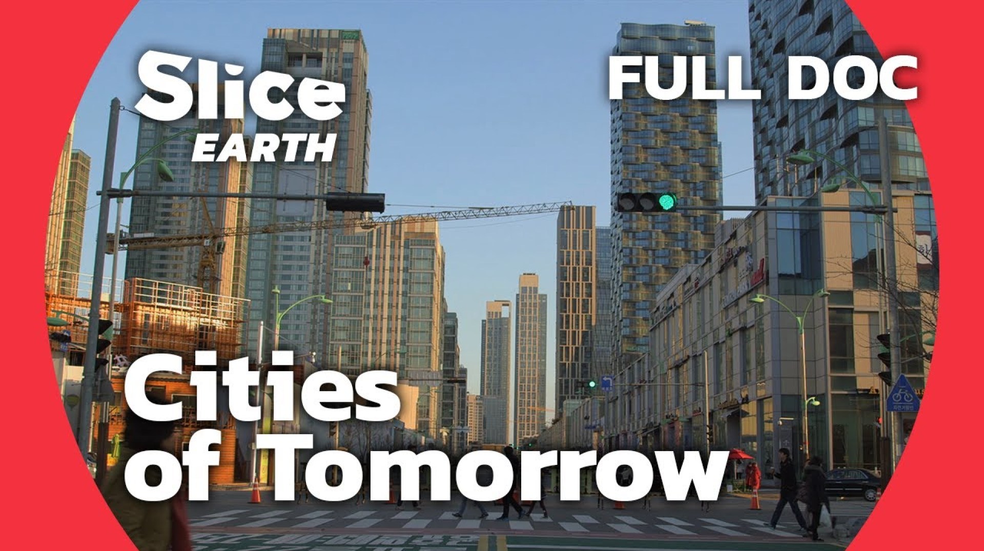 Future Cities: The Quest for Sustainable Urban Living | SLICE EARTH | FULL DOC Future Cities: The Quest for Sustainable Urban Living | SLICE EARTH | FULL DOC