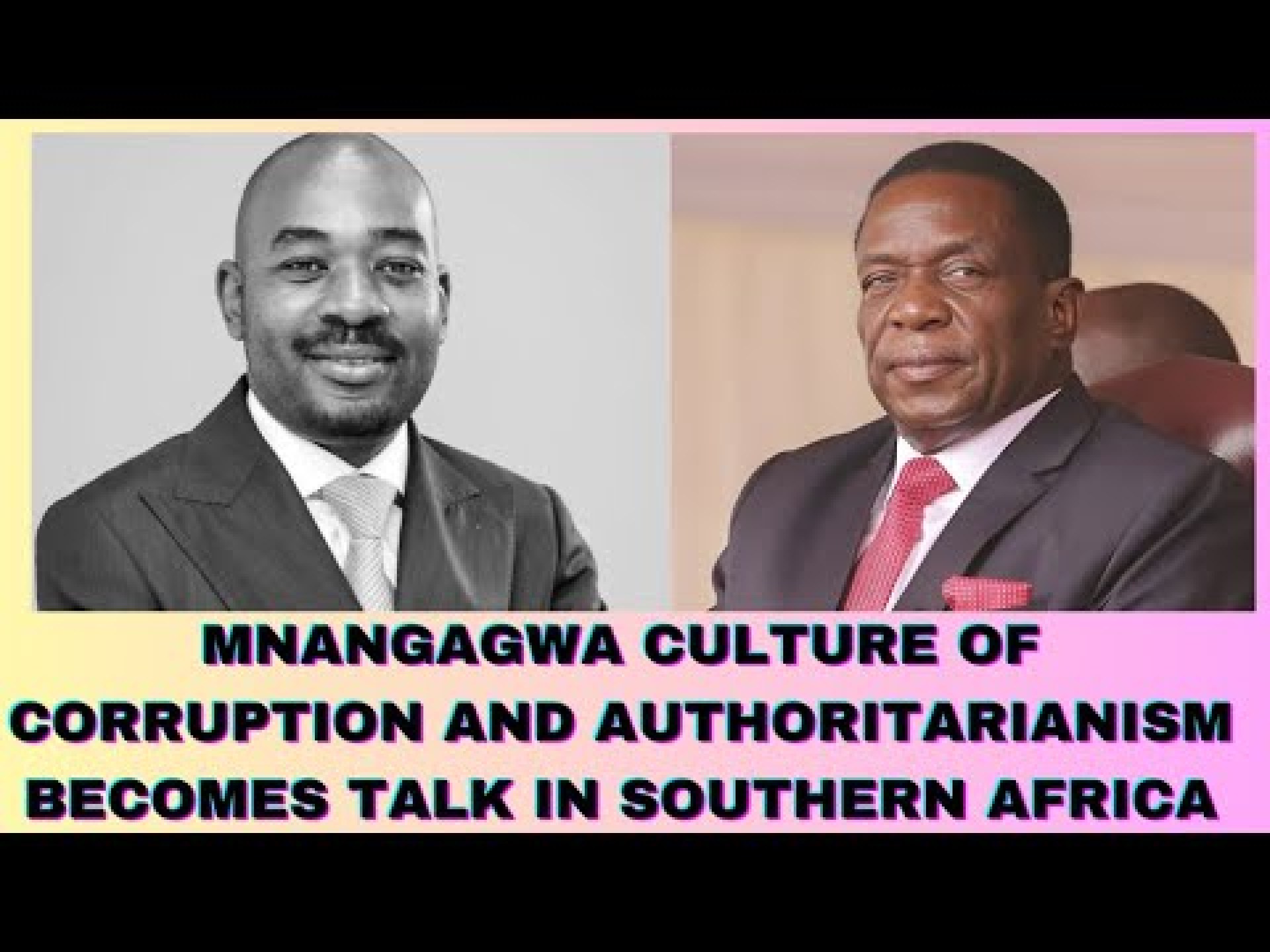 MNANGAGWA CULTURE OF CORRUPTION AND AUTHORITARIANISM BECOMES TALK IN SOUTHERN AFRICA MNANGAGWA CULTURE OF CORRUPTION AND AUTHORITARIANISM BECOMES TALK IN SOUTHERN AFRICA