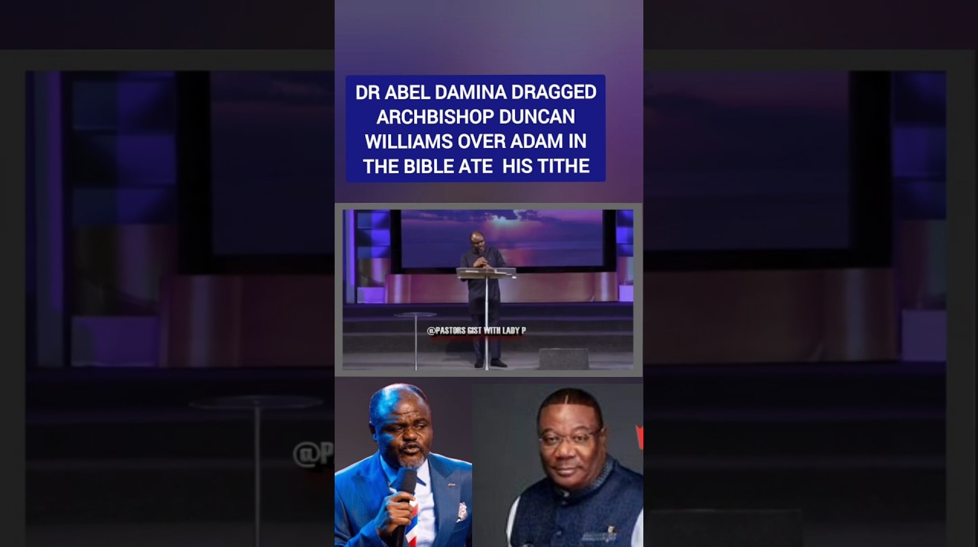 DR ABEL DAMINA DRAGGED ARCHBISHOP DUNCAN WILLIAMS OVER ADAM IN THE BIBLE ATE HIS TITHE DR ABEL DAMINA DRAGGED ARCHBISHOP DUNCAN WILLIAMS OVER ADAM IN THE BIBLE ATE HIS TITHE