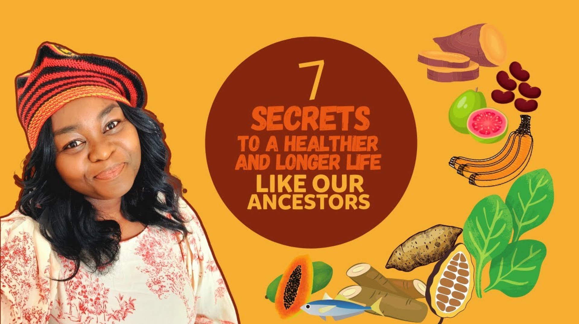 7 TRADITIONAL AFRICAN NUTRITION SECRETS TO A LONGER HEALTHIER LIFE 7 TRADITIONAL AFRICAN NUTRITION SECRETS TO A LONGER HEALTHIER LIFE
