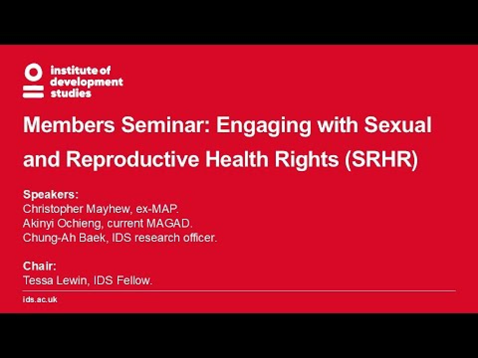 Members Seminar: Engaging with Sexual and Reproductive Health Rights (SRHR) Members Seminar: Engaging with Sexual and Reproductive Health Rights (SRHR)