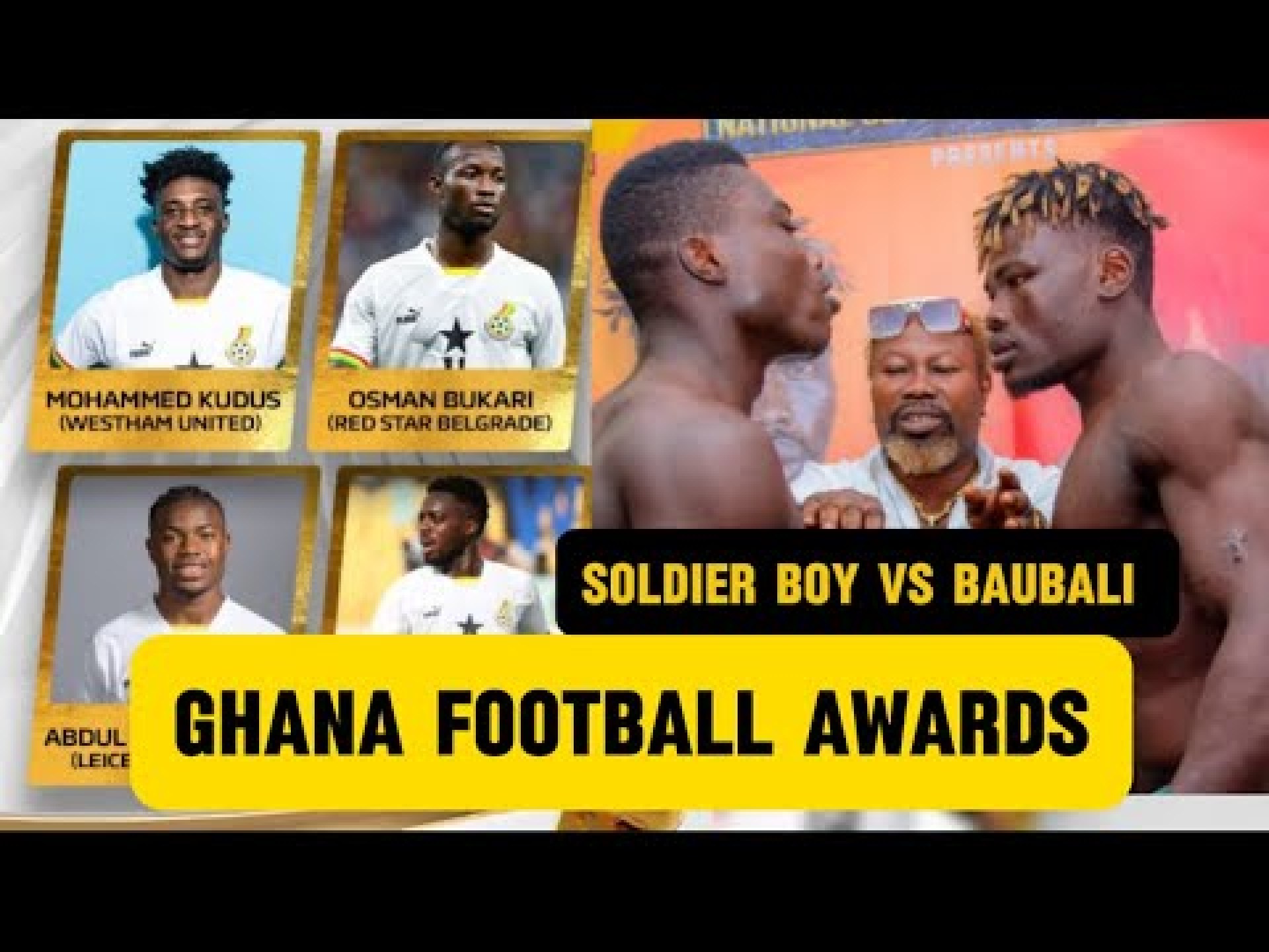 Who wins Ghana’s Footballer of the Year • Big Boxing fight Baubali vs Soldier Boy Who wins Ghana’s Footballer of the Year • Big Boxing fight Baubali vs Soldier Boy