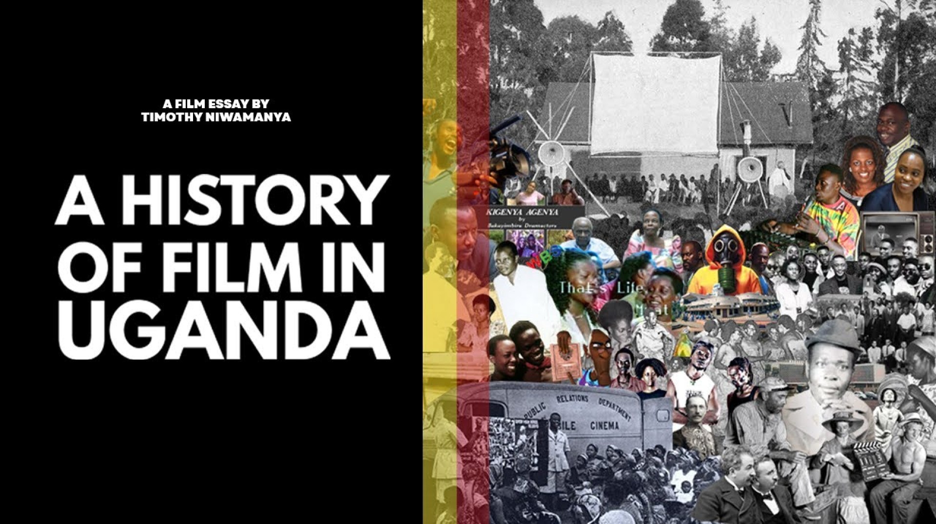 A HISTORY OF FILM IN UGANDA by Timothy Niwamanya A HISTORY OF FILM IN UGANDA by Timothy Niwamanya