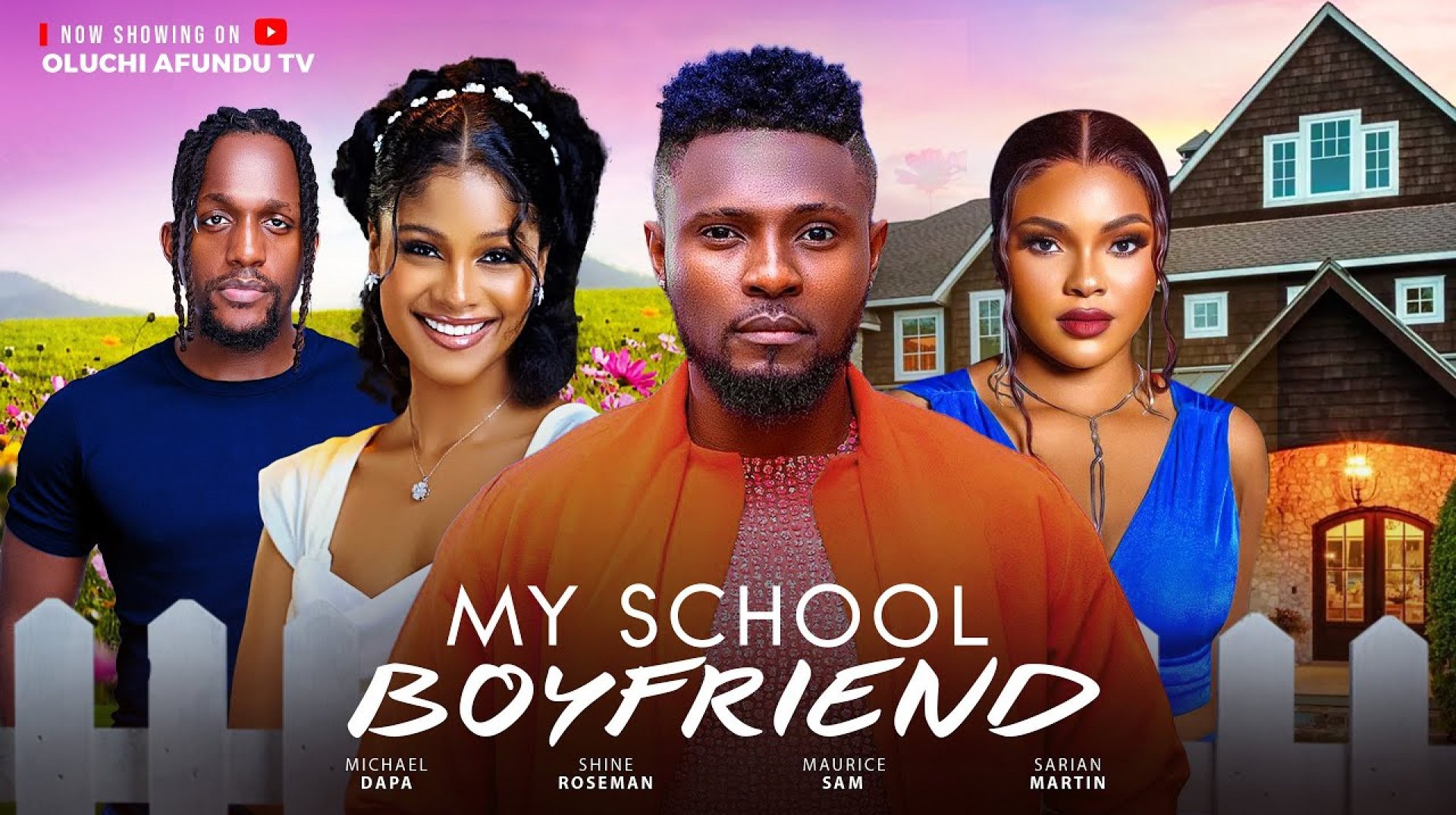 MY SCHOOL BOYFRIEND – MAURICE SAM, SARIAN MARTIN, SHINE ROSEMAN, MICHAEL DAPPA MY SCHOOL BOYFRIEND – MAURICE SAM, SARIAN MARTIN, SHINE ROSEMAN, MICHAEL DAPPA