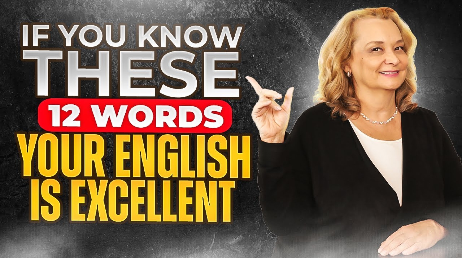 If you know these words, your English is excellent! If you know these words, your English is excellent!
