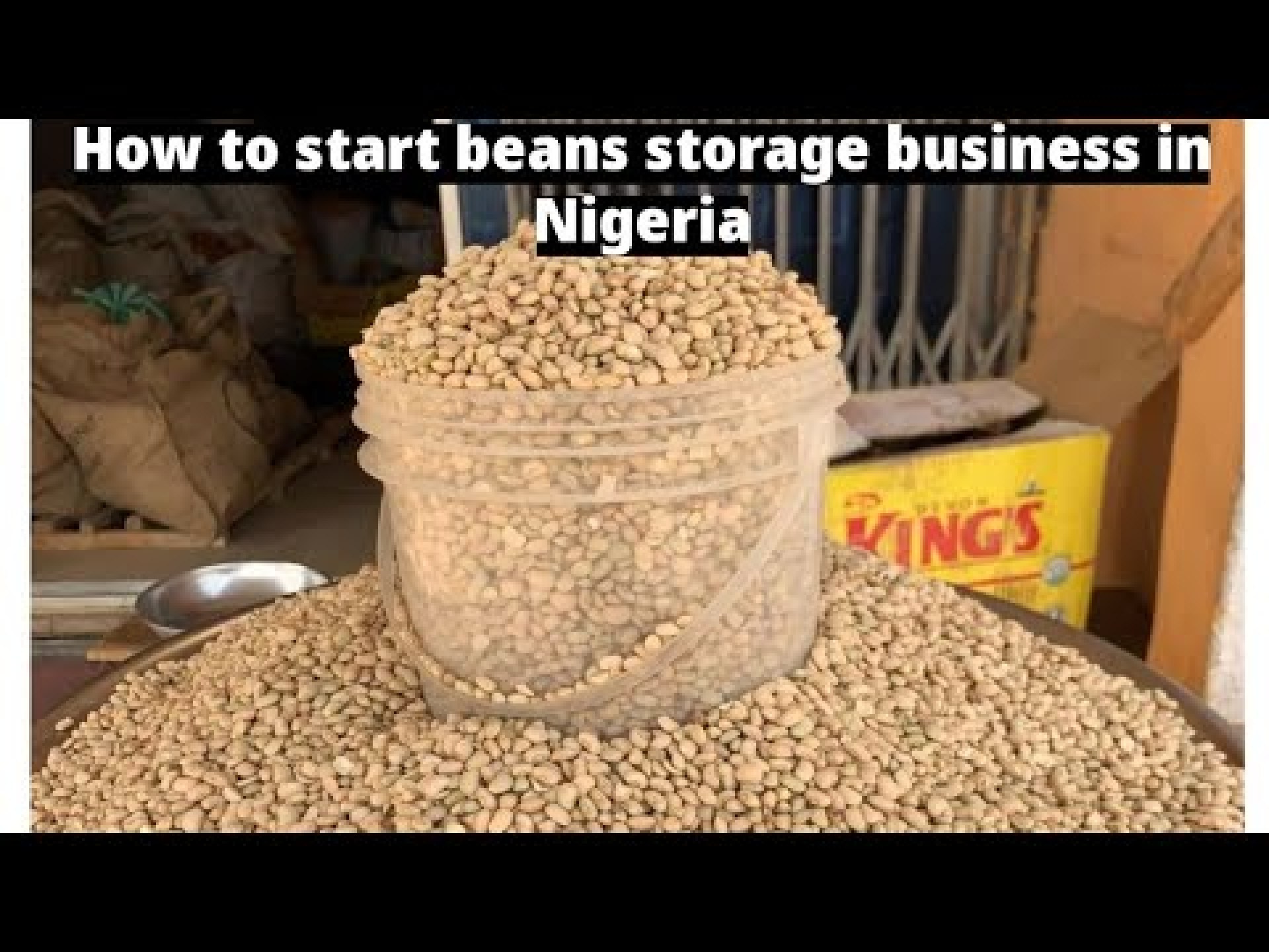How to start beans storage business in Nigeria How to start beans storage business in Nigeria