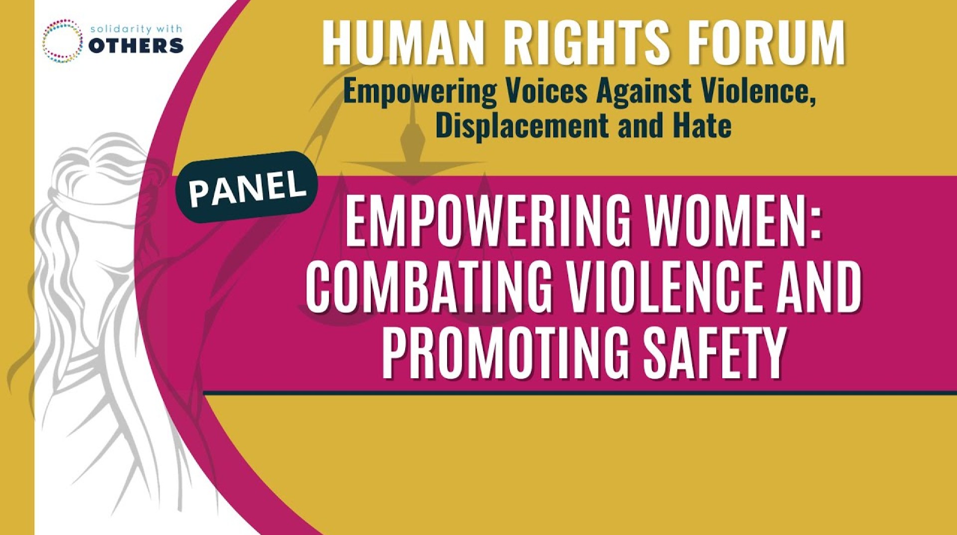 Panel: Empowering Women: Combating Violence and Promoting Safety Panel: Empowering Women: Combating Violence and Promoting Safety