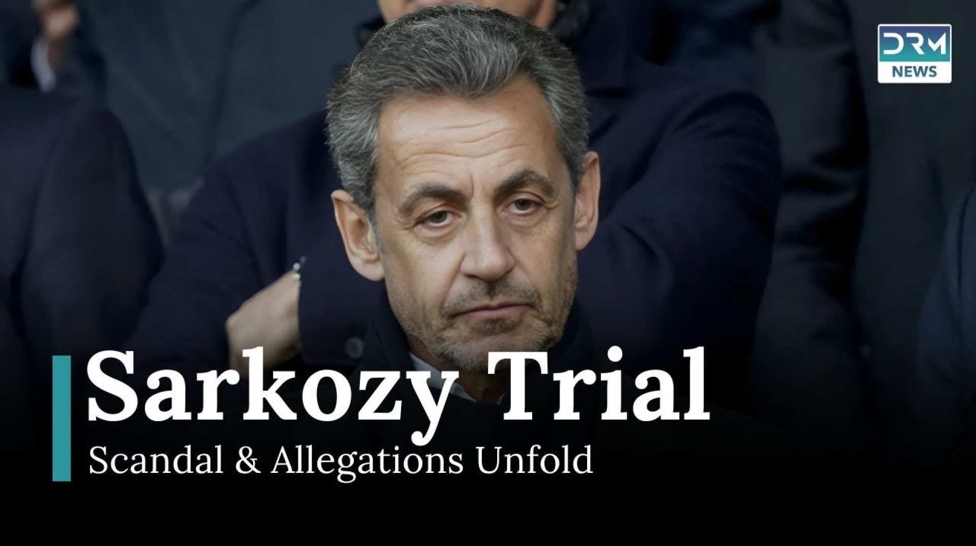Sarkozy Faces Trial Over Libyan Campaign Funds | News Today | DRM News | AC1J Sarkozy Faces Trial Over Libyan Campaign Funds | News Today | DRM News | AC1J
