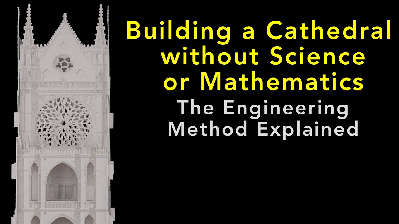 How Medieval Cathedrals Were Built Without Science, or Even Mathematics How Medieval Cathedrals Were Built Without Science, or Even Mathematics