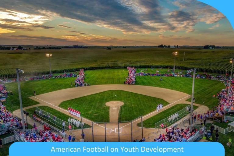 Field of Dreams: The Impact of American Football on Youth Development Field of Dreams: The Impact of American Football on Youth Development