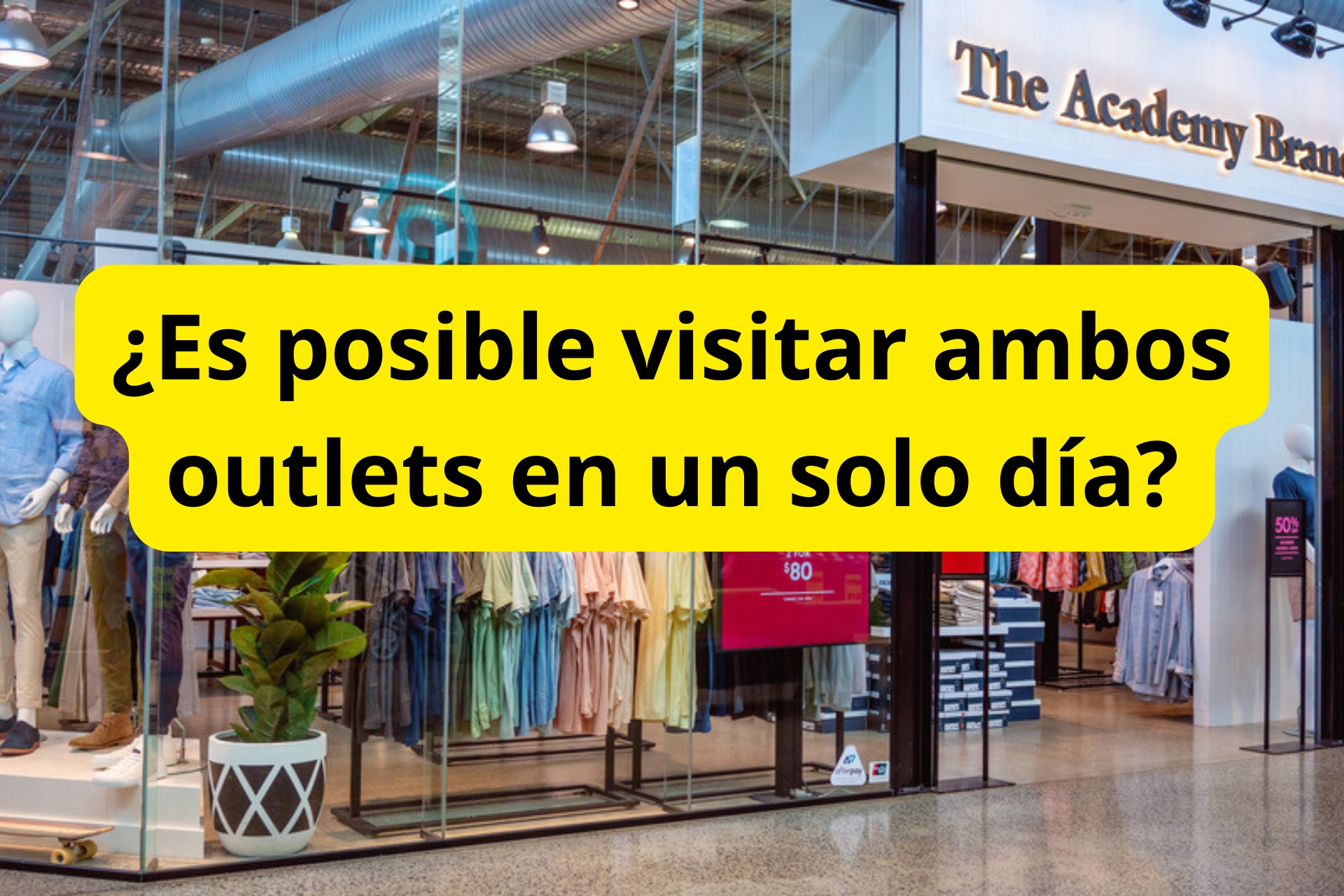 ¿Es posible visitar ambos outlets en un solo día? ¿Es posible visitar ambos outlets en un solo día?