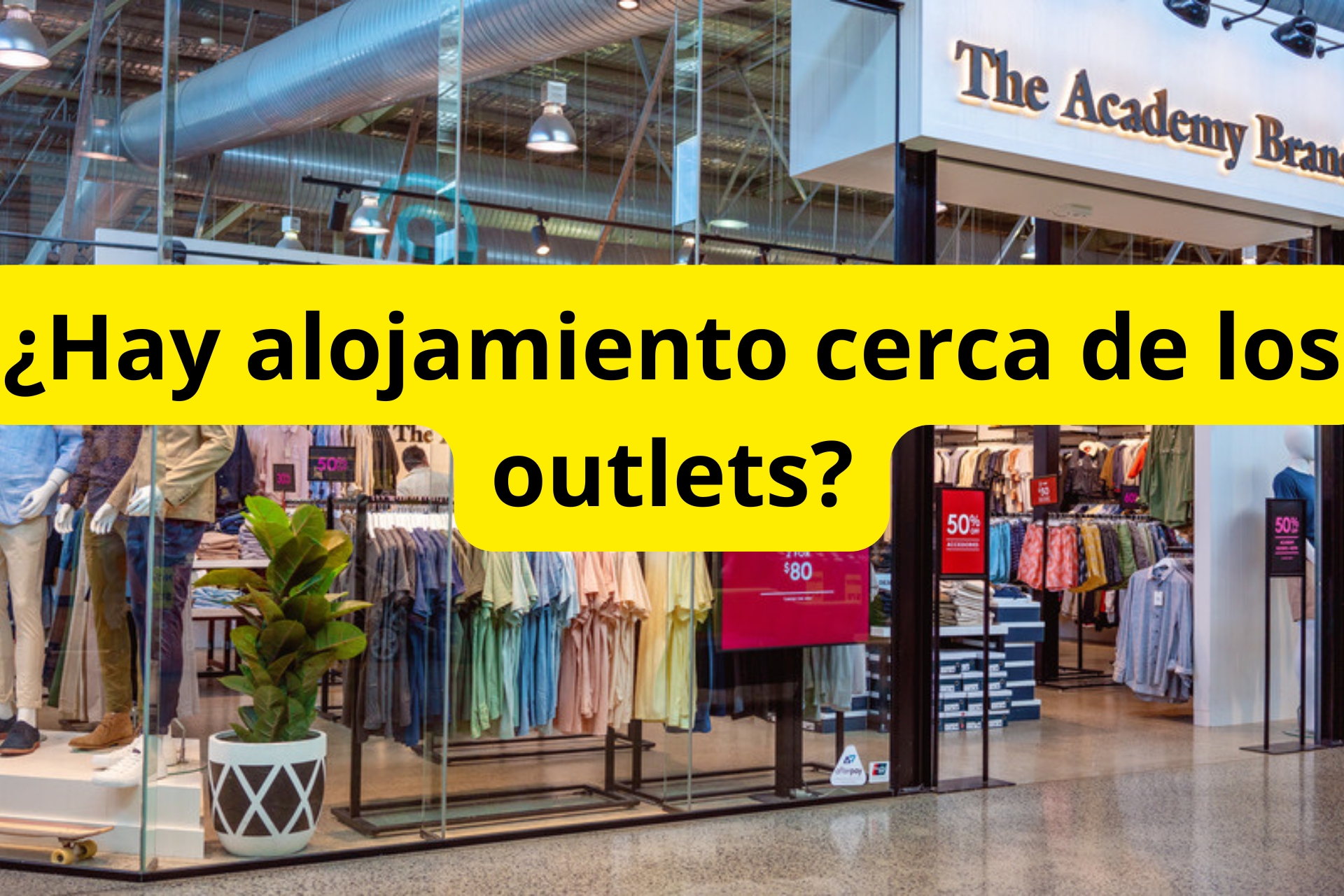 ¿Hay alojamiento cerca de los outlets? ¿Hay alojamiento cerca de los outlets?