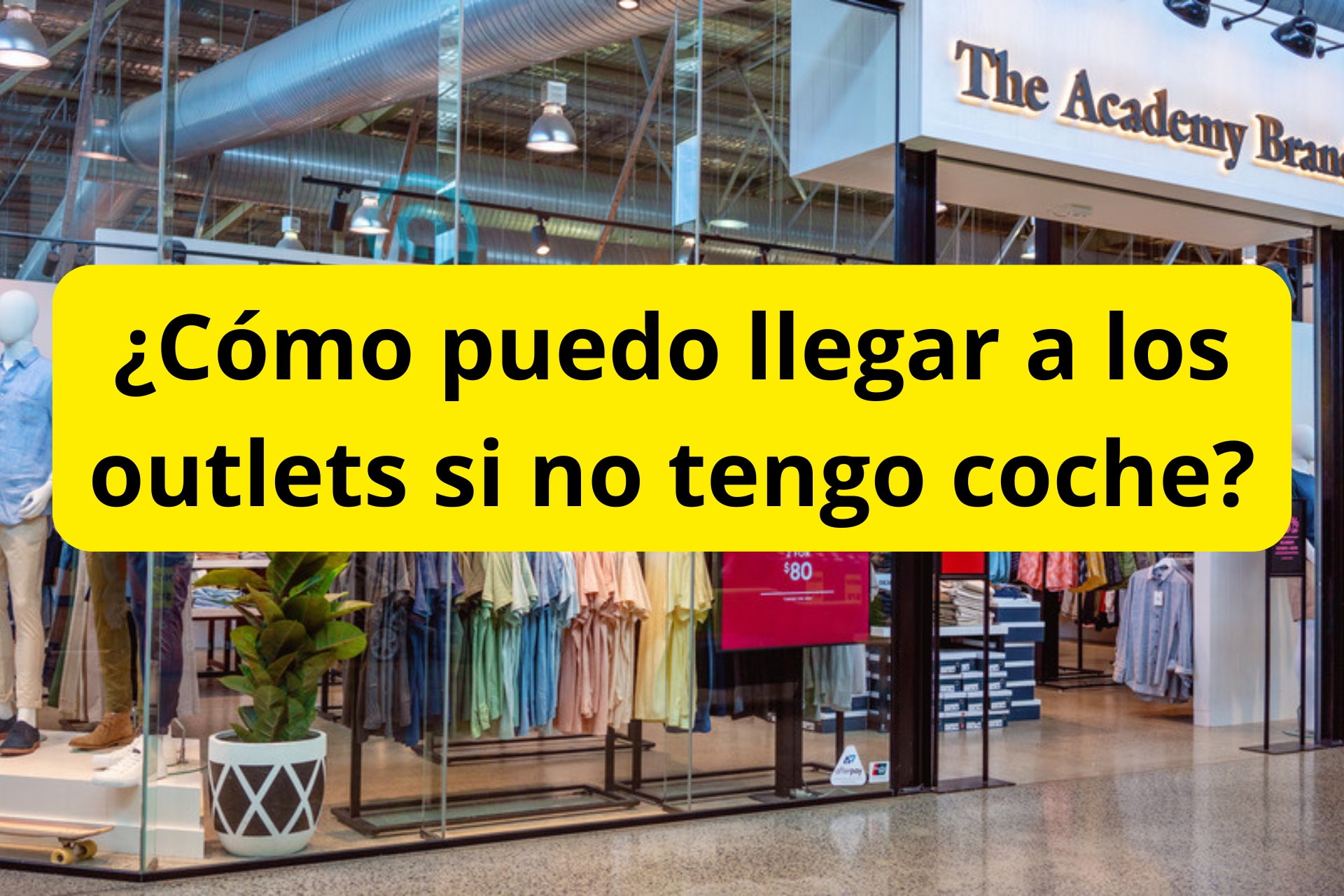¿Cómo puedo llegar a los outlets si no tengo coche? ¿Cómo puedo llegar a los outlets si no tengo coche?