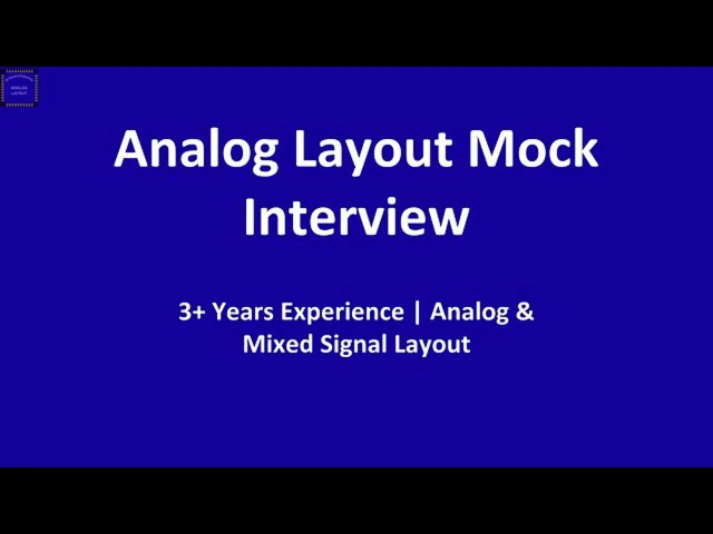 Analog Layout Mock Interview – 2+ Years Experience Analog Layout Mock Interview – 2+ Years Experience