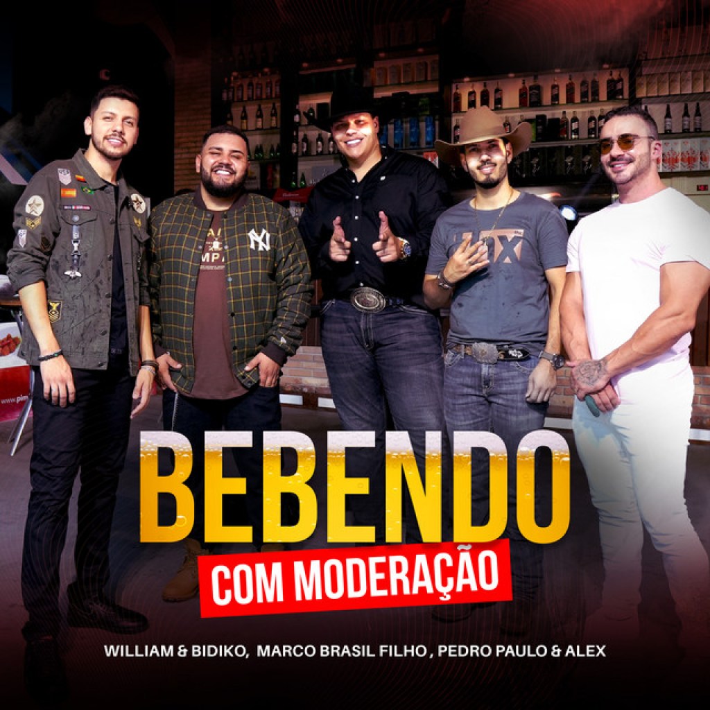 William e Bidiko, Pedro Paulo e Alex, Marco Brasil Filho – Bebendo com Moderação William e Bidiko, Pedro Paulo e Alex, Marco Brasil Filho – Bebendo com Moderação