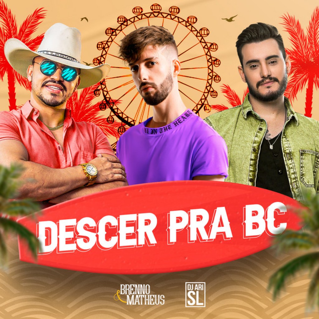 Brenno e Matheus, DJ Ari SL – Descer Pra BC Brenno e Matheus, DJ Ari SL – Descer Pra BC