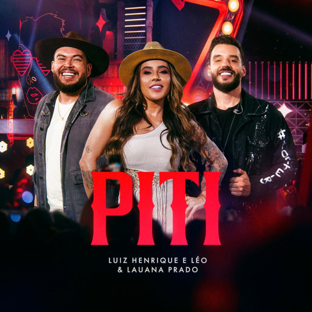 Luiz Henrique e Léo, Lauana Prado – Piti Luiz Henrique e Léo, Lauana Prado – Piti