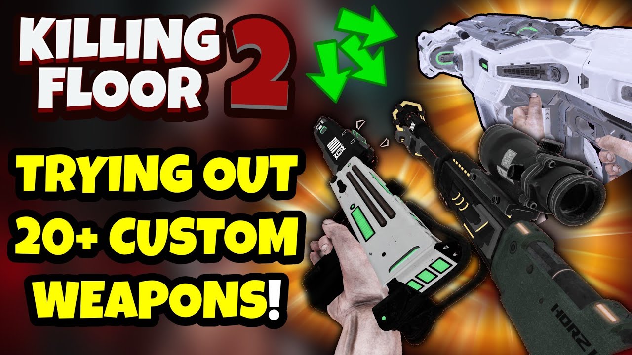 Killing Floor 2 | OVER 20 CUSTOM WEAPONS! – Community Keeping The Killing Floor 2 | OVER 20 CUSTOM WEAPONS! – Community Keeping The