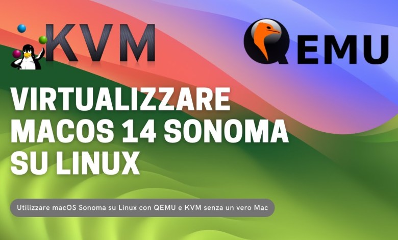 Virtualize macOS 14 Sonoma on Linux with QEMU and KVM Virtualize macOS 14 Sonoma on Linux with QEMU and KVM