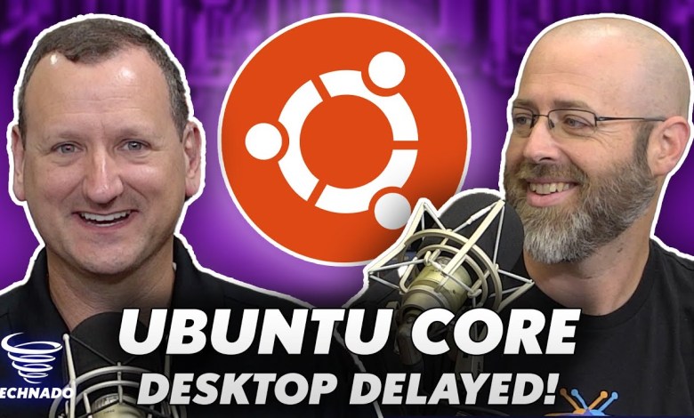 Ubuntu Core Desktop’s Debut Has Been Pushed Back Ubuntu Core Desktop’s Debut Has Been Pushed Back