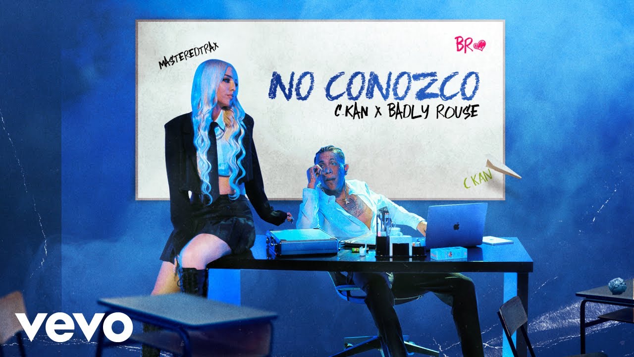 C-Kan, Badly Rouse – No Conozco (Official Video) C-Kan, Badly Rouse – No Conozco (Official Video)