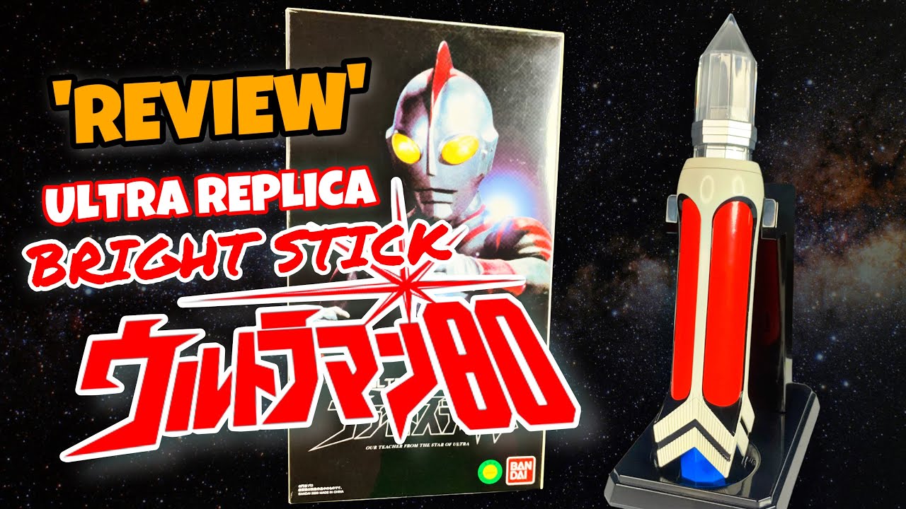 REVIEW BRIGHT STICK ULTRAMAN 80!! | ULTRA REPLICA | BAHASA REVIEW BRIGHT STICK ULTRAMAN 80!! | ULTRA REPLICA | BAHASA