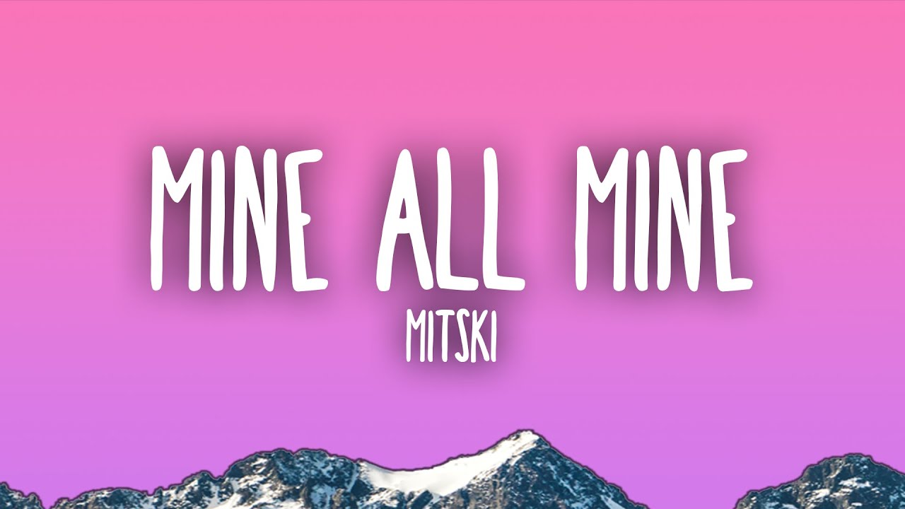 Mitski – My Love Mine All Mine Mitski – My Love Mine All Mine