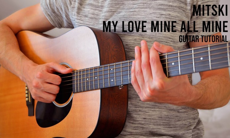 Mitski – My Love Mine All Mine EASY Guitar Tutorial Mitski – My Love Mine All Mine EASY Guitar Tutorial