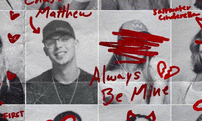 Chase Matthew – Always Be Mine (Audio) Chase Matthew – Always Be Mine (Audio)