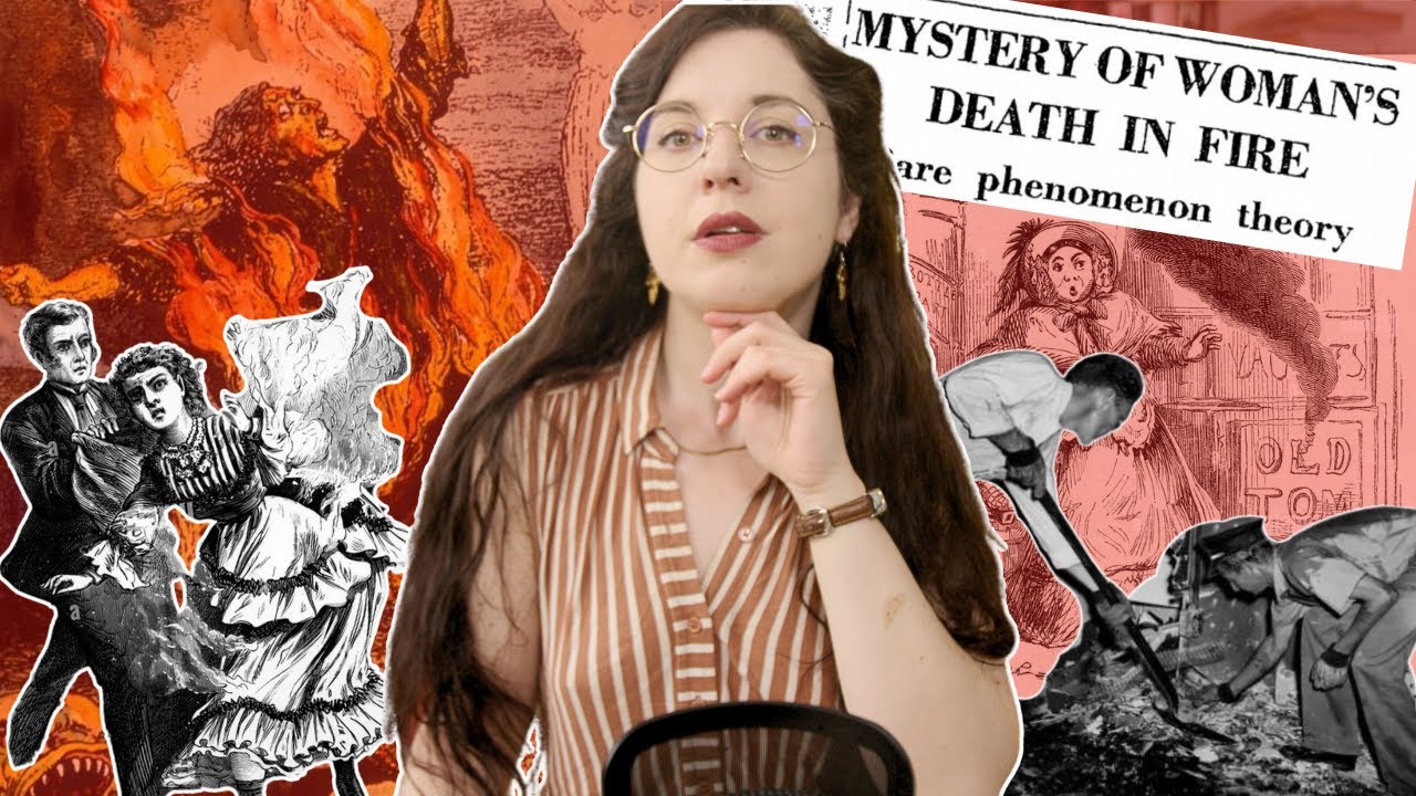 Spontaneous Human Combustion | Debunking Historic Spontaneous Human Combustion | Debunking Historic
