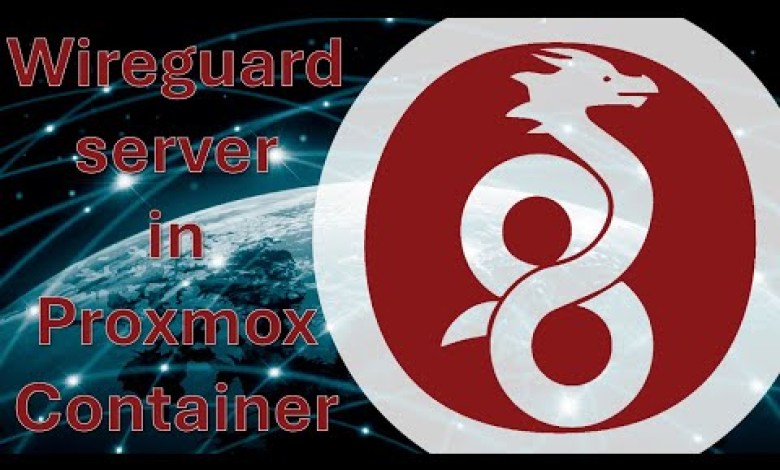 How to Install WireGuard in a Proxmox Container LXC How to Install WireGuard in a Proxmox Container LXC
