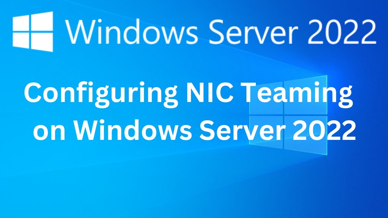 14. How to Configure NIC Teaming on Windows Server 2022 14. How to Configure NIC Teaming on Windows Server 2022