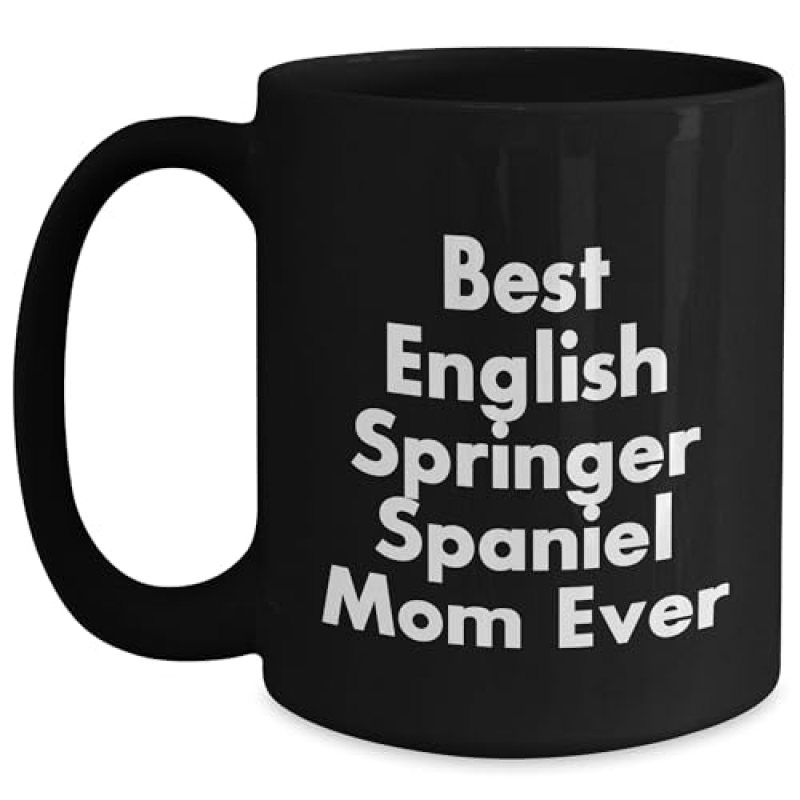 Best English Springer Spaniel Mom Ever Funny Gifts | Black Coffee Mug for English Springer Spaniel Dog Lovers | Unique Father’s Day Unique Gifts for English Springer Spaniel Mom Best English Springer Spaniel Mom Ever Funny Gifts | Black Coffee Mug for English Springer Spaniel Dog Lovers | Unique Father’s Day Unique Gifts for English Springer Spaniel Mom