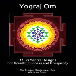 11 Sri Yantra For Wealth, Prosperity and Success 11 Sri Yantra For Wealth, Prosperity and Success