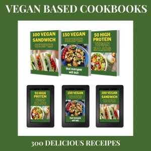 300 Vegan/Plant Based Recipe Cook Book 300 Vegan/Plant Based Recipe Cook Book
