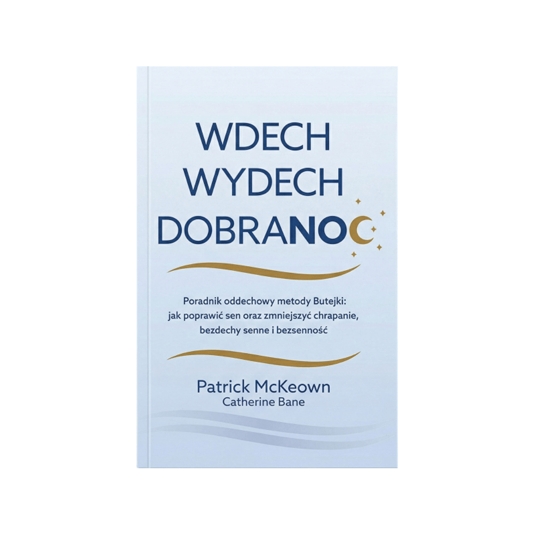 Wdech. Wydech. Dobranoc – Patrick McKeown Wdech. Wydech. Dobranoc – Patrick McKeown