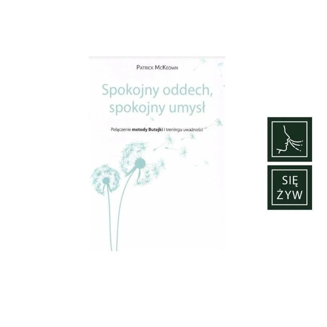 Spokojny oddech, spokojny umysł – Patrick McKeown Spokojny oddech, spokojny umysł – Patrick McKeown