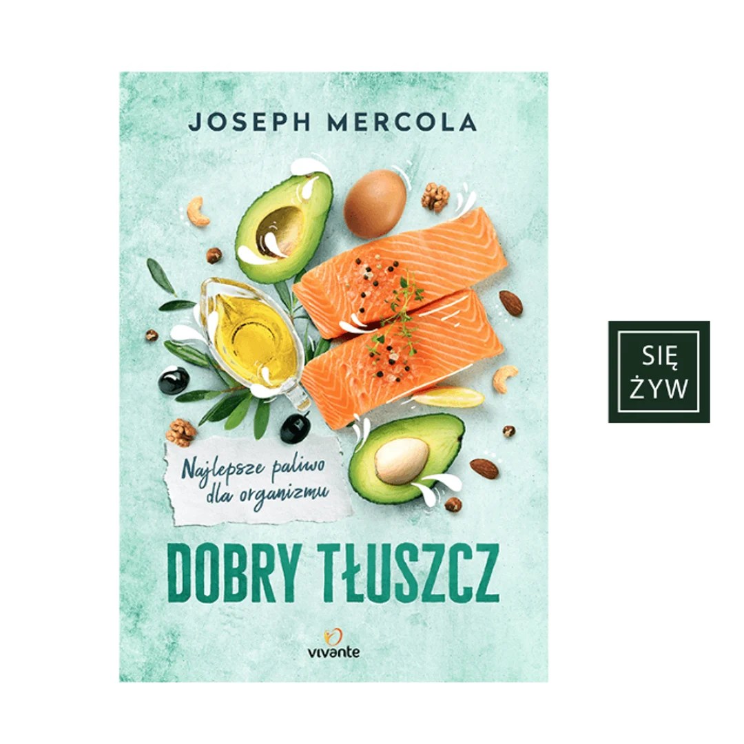 Dr Joseph Mercola – „Dobry tłuszcz” Dr Joseph Mercola – „Dobry tłuszcz”